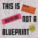 THIS IS NOT A BLUEPRINT #1 : By process of invitation 