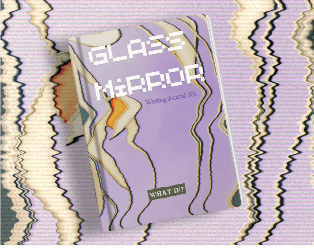 Glass Mirror 001: What If? 